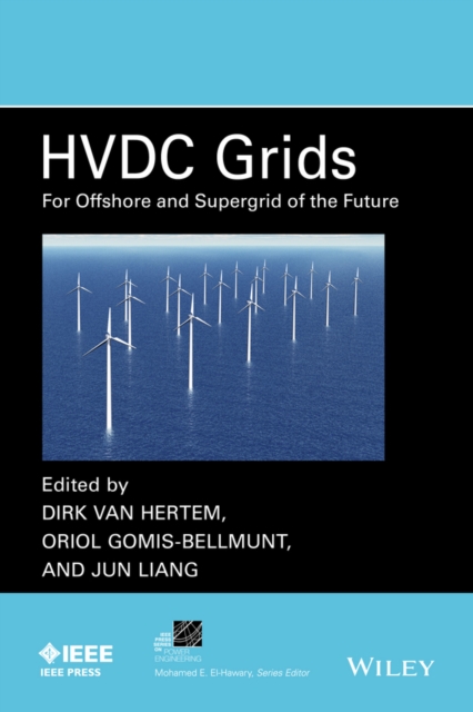 HVDC Grids : For Offshore and Supergrid of the Future, Hardback Book