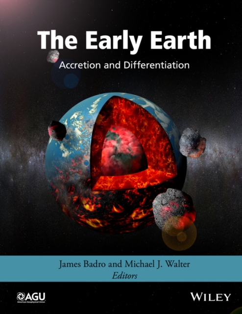 The Early Earth : Accretion and Differentiation, PDF eBook