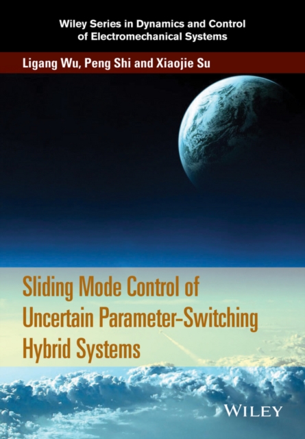 Sliding Mode Control of Uncertain Parameter-Switching Hybrid Systems, Hardback Book