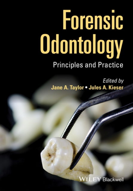 Forensic Odontology : Principles and Practice, Hardback Book