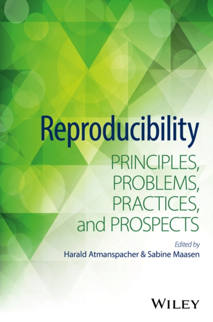 Reproducibility : Principles, Problems, Practices, and Prospects, PDF eBook