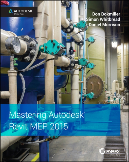 Mastering Autodesk Revit MEP 2015 : Autodesk Official Press, Paperback / softback Book