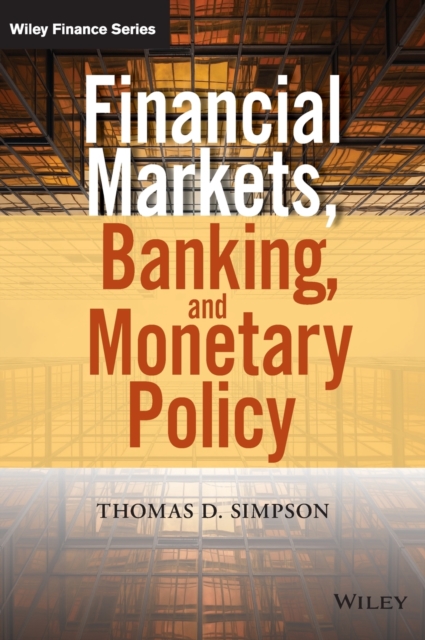 Financial Markets, Banking, and Monetary Policy, Hardback Book