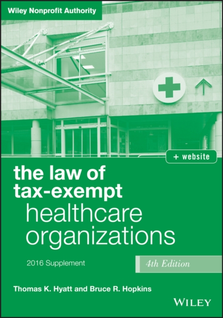 The Law of Tax-Exempt Healthcare Organizations 2016 Supplement, EPUB eBook