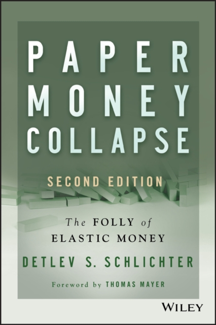 Paper Money Collapse : The Folly of Elastic Money, PDF eBook