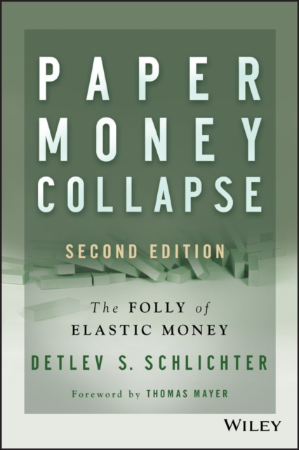 Paper Money Collapse : The Folly of Elastic Money, EPUB eBook