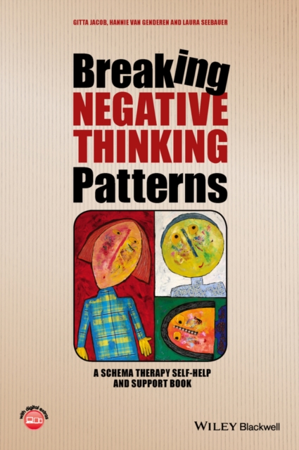 Breaking Negative Thinking Patterns : A Schema Therapy Self-Help and Support Book, Paperback / softback Book