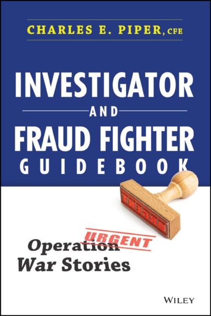 Investigator and Fraud Fighter Guidebook : Operation War Stories, EPUB eBook