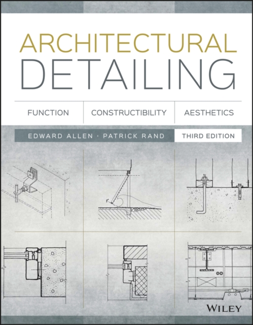 Architectural Detailing : Function, Constructibility, Aesthetics, Paperback / softback Book