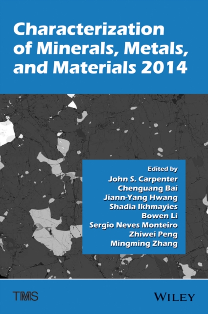 Characterization of Minerals, Metals, and Materials 2014, Hardback Book