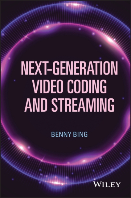 Next-Generation Video Coding and Streaming, Hardback Book