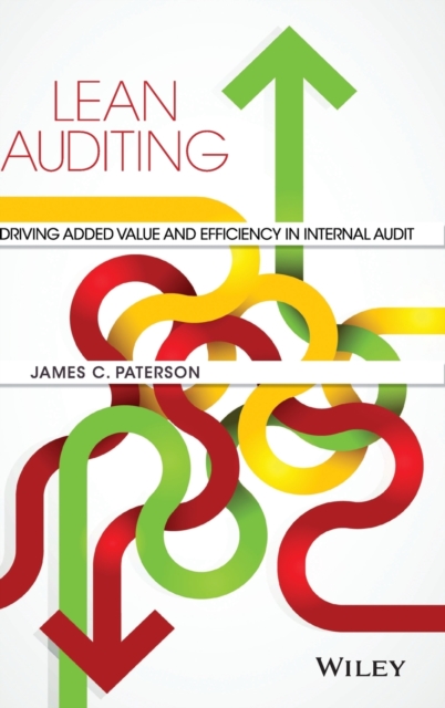 Lean Auditing : Driving Added Value and Efficiency in Internal Audit, Hardback Book