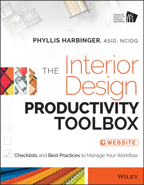 The Interior Design Productivity Toolbox : Checklists and Best Practices to Manage Your Workflow, PDF eBook