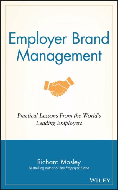 Employer Brand Management : Practical Lessons from the World's Leading Employers, PDF eBook