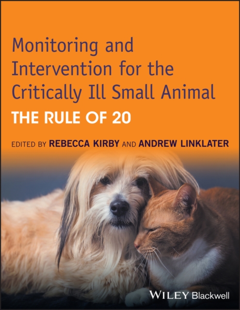 Monitoring and Intervention for the Critically Ill Small Animal : The Rule of 20, Paperback / softback Book