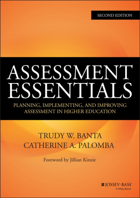 Assessment Essentials : Planning, Implementing, and Improving Assessment in Higher Education, Hardback Book
