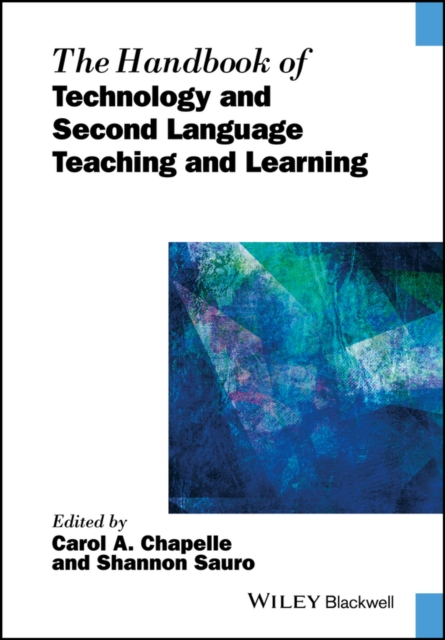 The Handbook of Technology and Second Language Teaching and Learning, Hardback Book