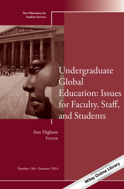Undergraduate Global Education: Issues for Faculty, Staff, and Students : New Directions for Student Services, Number 146, PDF eBook