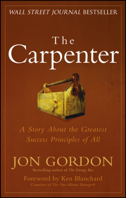 The Carpenter : A Story About the Greatest Success Strategies of All, PDF eBook