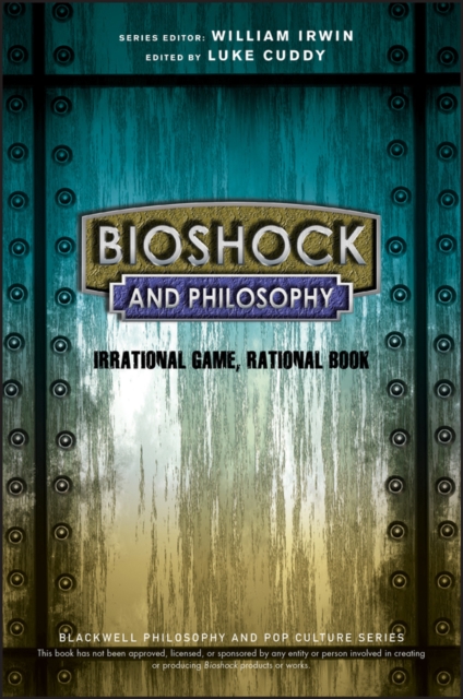 BioShock and Philosophy : Irrational Game, Rational Book, EPUB eBook