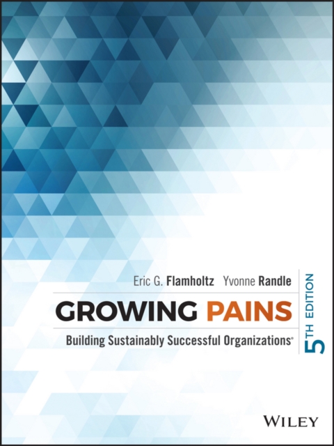Growing Pains : Building Sustainably Successful Organizations, EPUB eBook