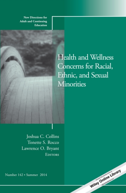 Health and Wellness Concerns for Racial, Ethnic, and Sexual Minorities : New Directions for Adult and Continuing Education, Number 142, EPUB eBook