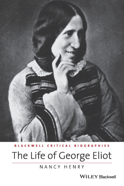 The Life of George Eliot : A Critical Biography, Paperback / softback Book