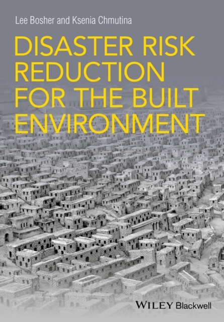 Disaster Risk Reduction for the Built Environment, Paperback / softback Book