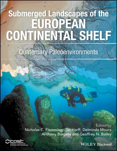 Submerged Landscapes of the European Continental Shelf : Quaternary Paleoenvironments, Hardback Book