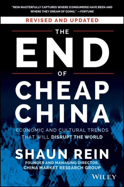 The End of Cheap China, Revised and Updated : Economic and Cultural Trends That Will Disrupt the World, PDF eBook