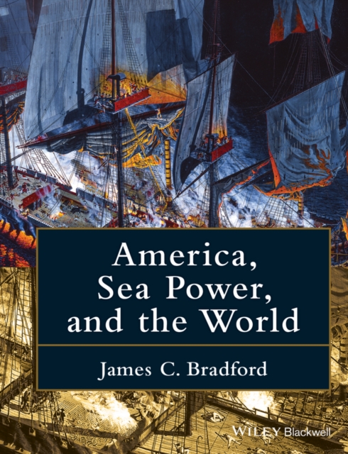 America, Sea Power, and the World, Hardback Book