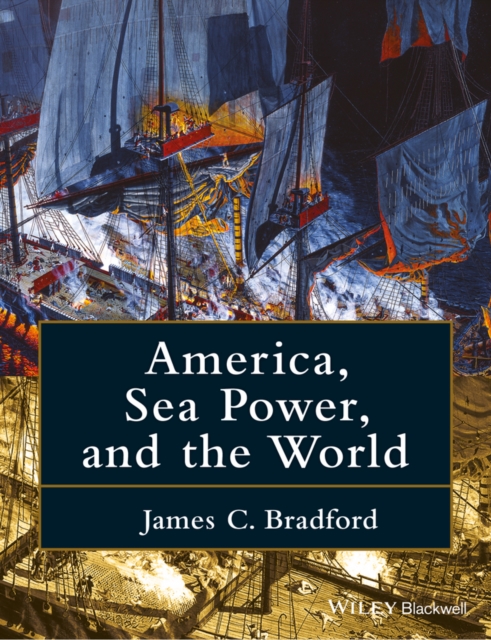 America, Sea Power, and the World, Paperback / softback Book