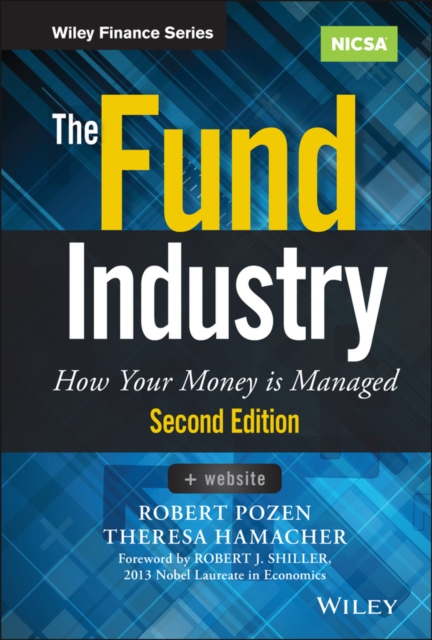 The Fund Industry : How Your Money is Managed, Hardback Book