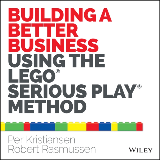 Building a Better Business Using the Lego Serious Play Method, PDF eBook