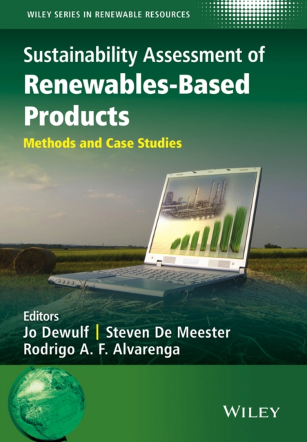 Sustainability Assessment of Renewables-Based Products : Methods and Case Studies, PDF eBook