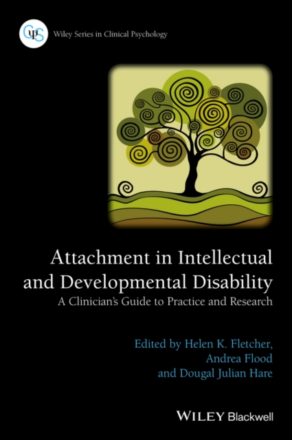 Attachment in Intellectual and Developmental Disability : A Clinician's Guide to Practice and Research, Hardback Book
