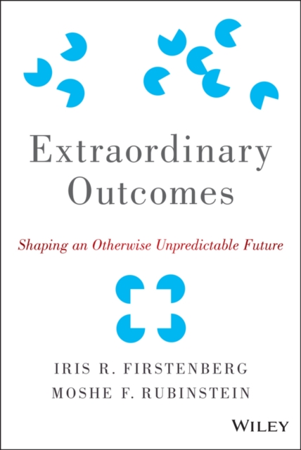 Extraordinary Outcomes : Shaping an Otherwise Unpredictable Future, PDF eBook