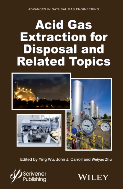 Acid Gas Extraction for Disposal and Related Topics, Hardback Book