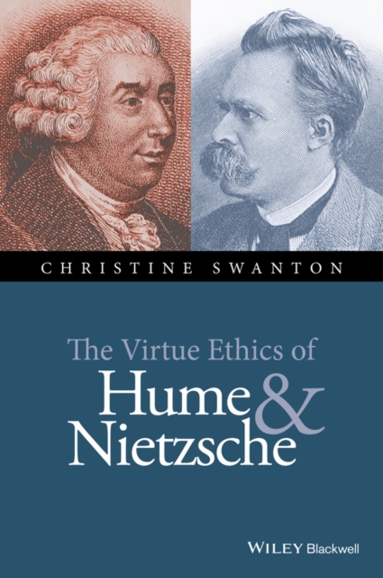 The Virtue Ethics of Hume and Nietzsche, PDF eBook