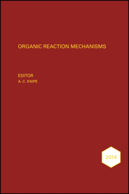 Organic Reaction Mechanisms 2014 : An annual survey covering the literature dated January to December 2014, EPUB eBook