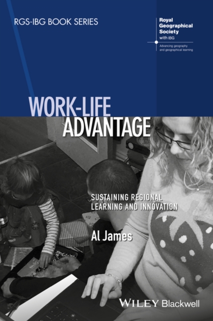 Work-Life Advantage : Sustaining Regional Learning and Innovation, Hardback Book