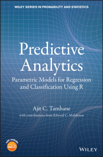 Predictive Analytics : Parametric Models for Regression and Classification Using R, Hardback Book