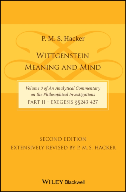 Wittgenstein : Meaning and Mind (Volume 3 of an Analytical Commentary on the Philosophical Investigations), Part 2: Exegesis, Section 243-427, Hardback Book