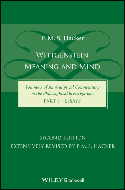 Wittgenstein : Meaning and Mind (Volume 3 of an Analytical Commentary on the Philosophical Investigations), Part 1: Essays, Hardback Book