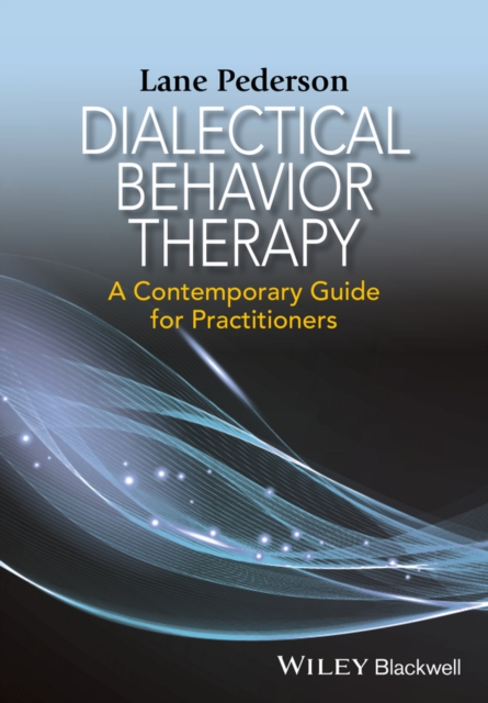 Dialectical Behavior Therapy : A Contemporary Guide for Practitioners, Hardback Book
