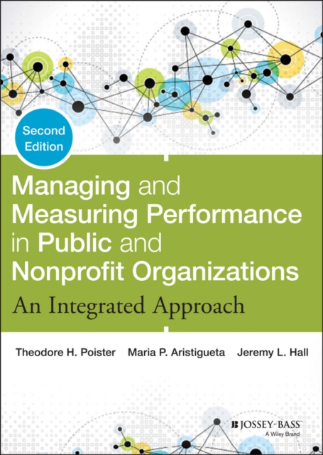 Managing and Measuring Performance in Public and Nonprofit Organizations : An Integrated Approach, EPUB eBook