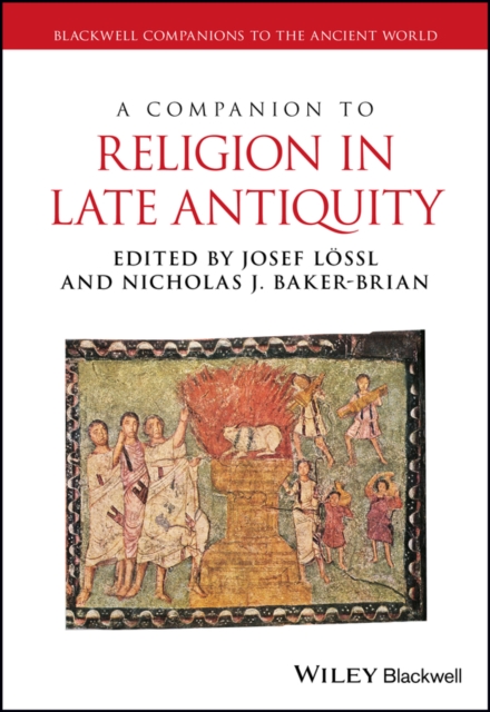 A Companion to Religion in Late Antiquity, Hardback Book