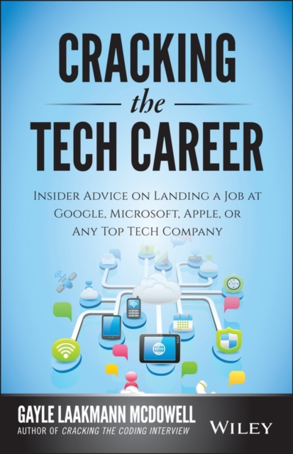 Cracking the Tech Career : Insider Advice on Landing a Job at Google, Microsoft, Apple, or any Top Tech Company, EPUB eBook