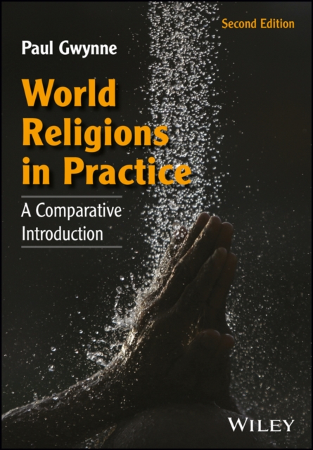 World Religions in Practice : A Comparative Introduction, Paperback / softback Book