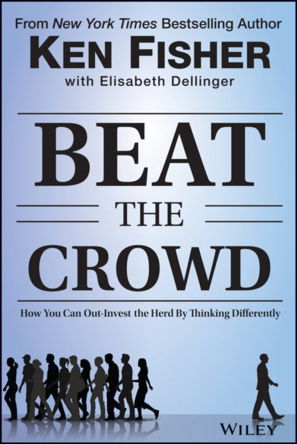 Beat the Crowd : How You Can Out-Invest the Herd by Thinking Differently, PDF eBook